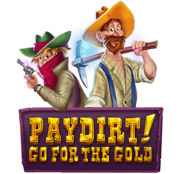 Bob Pay dirt! Go for the Gold